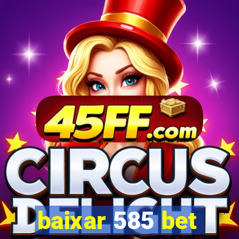 baixar 585 bet